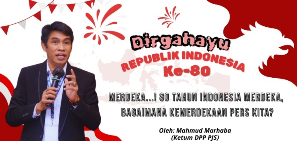 MERDEKA! 80 Tahun Indonesia Merdeka, Bagaimana dengan Kemerdekaan Pers Kita?